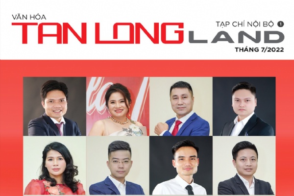 Tạp chí Văn Hoá Nội Bộ Tân Long Land Tháng 7/2022